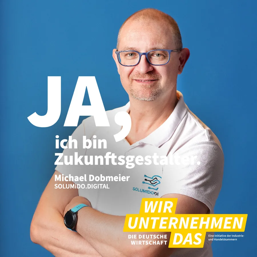 Michael Dobmeier als Teilnehmer der IHK-Kampagne „Wir unternehmen das“ – Ja, ich bin Zukunftsgestalter
